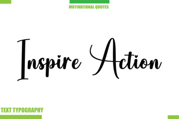 Inspire Action Stylish Typography Text Motivational Quotes