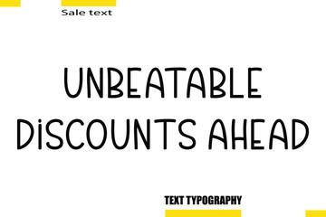Obraz premium Unbeatable Discounts Ahead Stylish Text Typography For Special Offer Caption