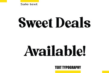 Obraz premium Sweet Deals Available! Text Typography For Special Offer Caption