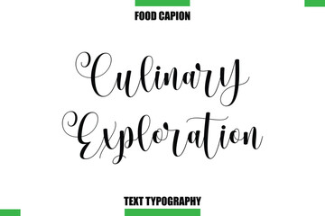 Fototapeta premium Culinary ExplorationText Typography Food Quote Caption