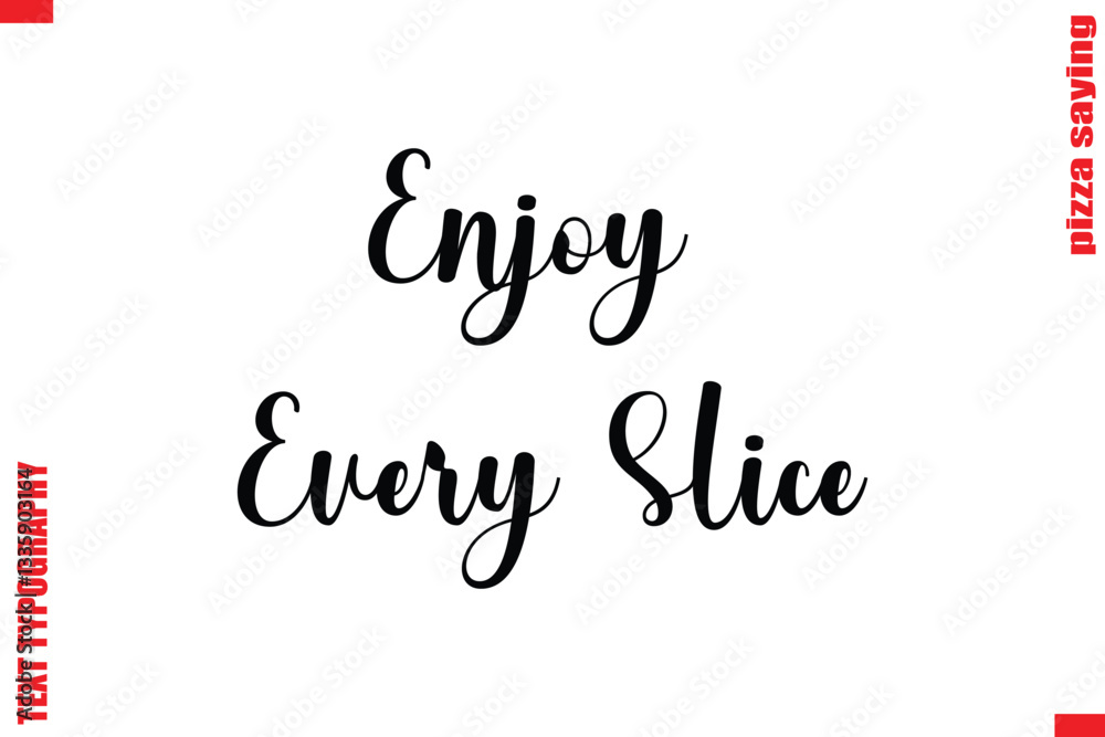 Fototapete enjoy every slice cursive modern calligraphy text pizza caption