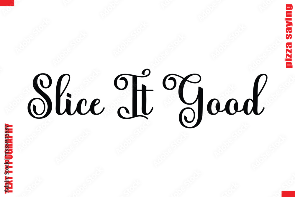 Fototapete slice it good cursive modern calligraphy text pizza caption