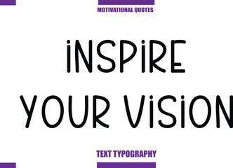  Inspire Your Vision Modern Calligraphy Text Positive Motivational Slogan