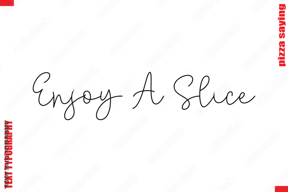 Fototapete enjoy a slice cursive modern calligraphy text pizza caption