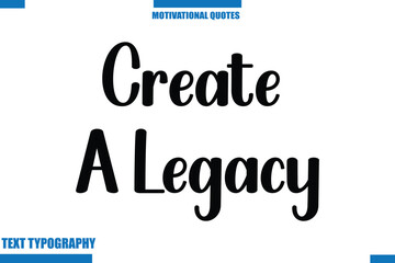 Create A Legacy Motivational Caption In Cursive Text Typography