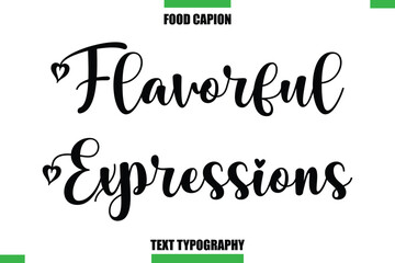 Fototapeta premium Flavorful Expressions Text Typography Food Quote Caption