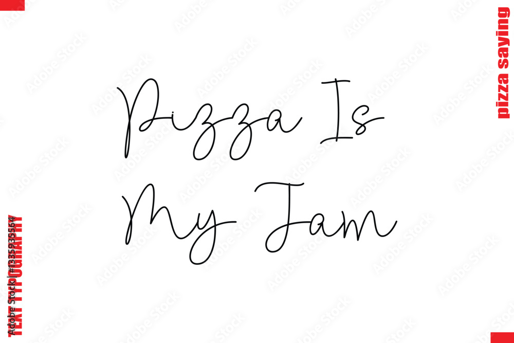 Fototapete pizza is my jam cursive modern calligraphy text pizza caption