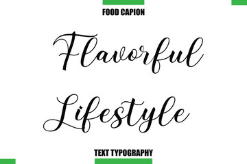  Flavorful Lifestyle Text Typography Food Quote Caption