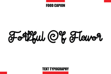 Forkful Of Flavor Cursive Text Calligraphy Hand Written Lettering Food Saying Quote