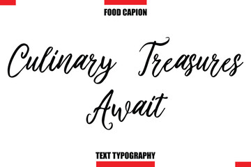Culinary Treasures Await Typography Lettering Food Quote