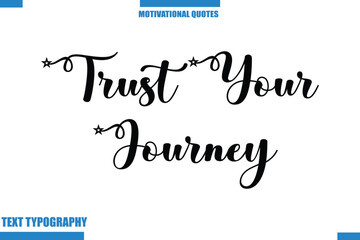 Trust Your Journey abstract typography text motivational quotes