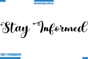 Stay Informed abstract typography text motivational quotes