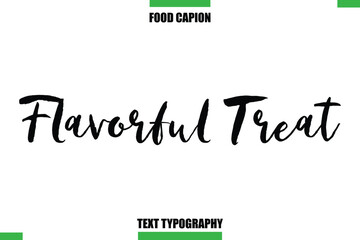  Flavorful TreatText Typography Food Quote Caption