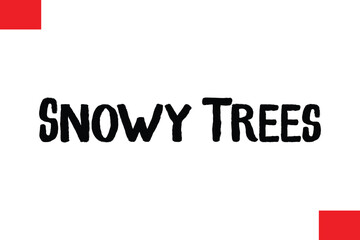 Snowy Trees Christmas Saying Cursive Typography Text Lettering