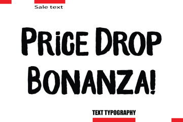 Price Drop Bonanza! Modern Typography Text For Special Offer Signs