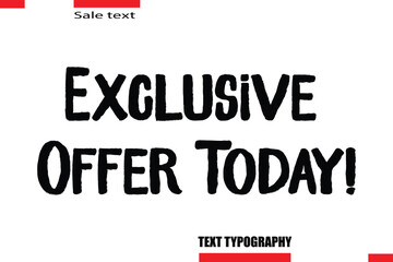Exclusive Offer Today! Modern Typography Text For Special Offer Signs