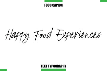 Happy Food Experiences Text Typography Food Quote Caption