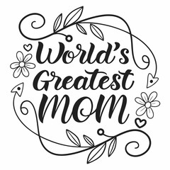 Mother’s Day Calligraphy – World’s Greatest Mom Editable SVG
