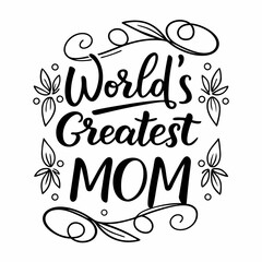 Mother’s Day Calligraphy – World’s Greatest Mom Editable SVG
