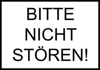 Bitte nicht stören, deutscher Text mit Umrandung, zum Ausdrucken als Schild und Hinweistafel an die Wand oder Tür.