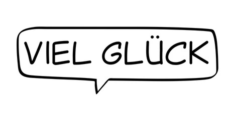 Viel Glück - deutscher Text in Sprechblase, isoliert auf weißem Hintergrund, Konzept, Vektor Illustration