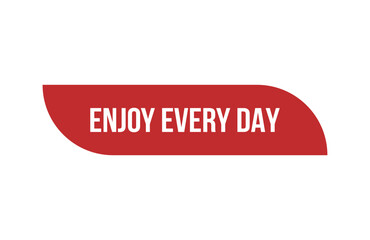 Red banner enjoy every day isolated on white background.