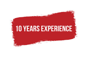 Brush style 10 Years Experience red banner design isolated on white background.