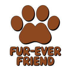Fur Ever Friend T Shirt Design Paw of Pet