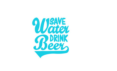 Playful typography design with the phrase “Save Water Drink Beer” in bold, bright blue script on a black background. Perfect for T-shirts, bar signs, posters, and party invitations.

