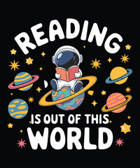 Reading Is Out Of This World Space Funny Astronaut Books Lover t-shirt design