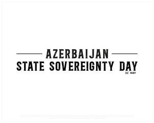 AZERBAIJAN State Sovereignty Day on a white background, Vector design of State Sovereignty Day of AZERBAIJAN, Typographic Design of AZERBAIJAN National Day, Flag typography of AZERBAIJAN