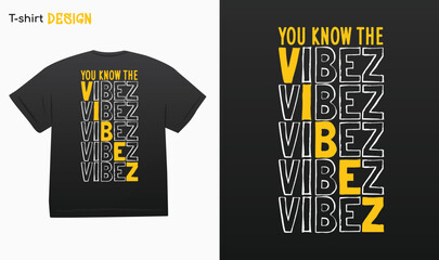"You Know The Vibez" Typography Street Wear Design T-shirt Template Design. Eps 10 vector