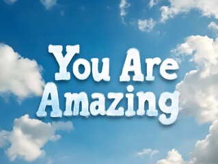Fototapeta premium You Are Amazing Message in the Sky with Clouds and Sunshine