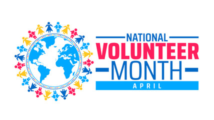 National Volunteer Month background banner or poster design template. observed every year in  April. Holiday concept. Use to any Template, card, poster, placard, template.