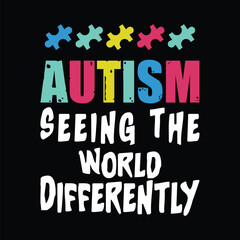 Fototapeta premium Autism Seeing the World Differently T-Shirt Design.