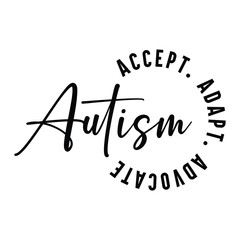 Autism Awareness Accept, Understand, Adapt, Advocate T-Shirt Design. © Relax Nayem