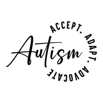 Autism Awareness Accept, Understand, Adapt, Advocate T-Shirt Design.