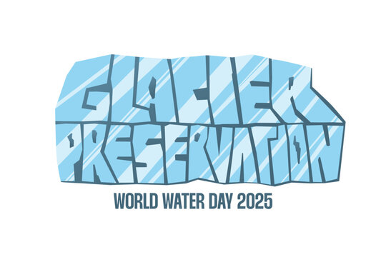 World water day 2025 theme vector illustration. Glacier preservation hand drawn text. Ice carved lettering design for poster, banner and card. Ecology concept.