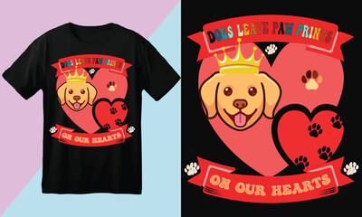 Cute Dog Quote T-Shirt Design – Dogs Leave Paw Prints on Our Hearts – Pet Lover Graphic Tee with Heart, Crown, and Puppy Illustration
