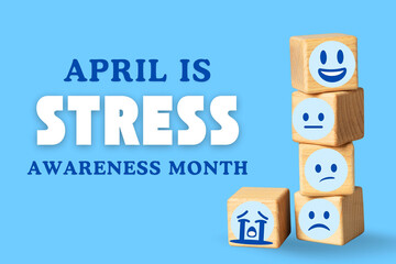 Stress Month, wooden cubes with emoji on blue background, with text