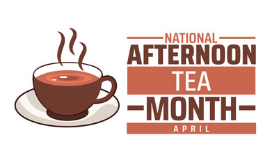 national afternoon tea month background banner or poster design template. observed every year in  April. Holiday concept. Use to any Template, card, poster, placard, template.