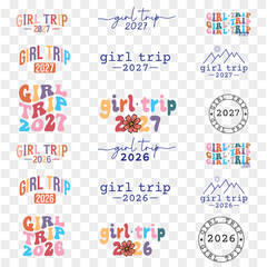 Girls Trip 2026 svg, Girls Trip 2027 Great Memories, Great Times, Great Laughs, Great Friends