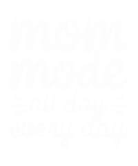 Mom Mode All Day T-Shirt