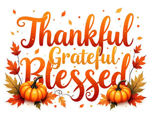 Orange thankful grateful blessed lettering design, thankful card design, Fall thanksgiving text, fall shirt quote, halloween background with pumpkin Adobe Illustrator Artwork