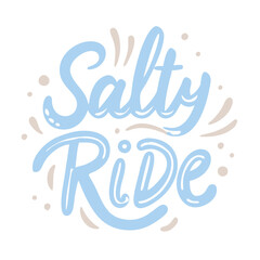 Salty Ride Hand Lettering Vector Illustration