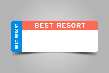 Blue and orange color ticket with word best resort and white copy space