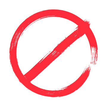 Hand drawn brush paint forbidden vintage grunge style red stop sign vector illustration. Red crossed circle ban prohibited stop sign with hand drawn paint brush style warning no entry refusing symbol.