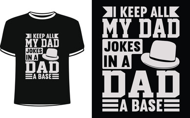 I keep all my dad jokes in a dad a base