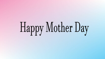Pink light blue Mother day special background  