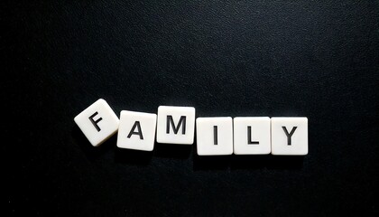 Obraz premium Family text word banner letter tiles on black background isolated modern simple aesthetics